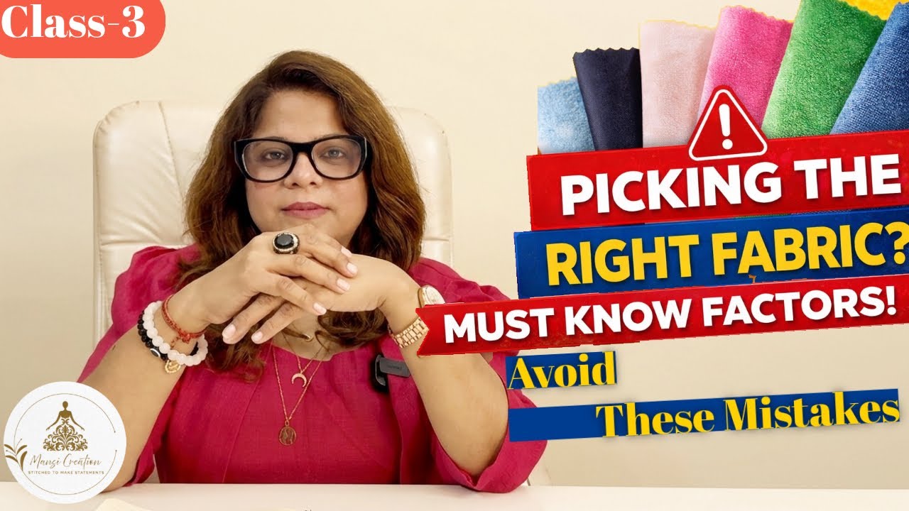 Factors to remember while selecting the right fabric | class 3 | Fashion Designing for beginners | 