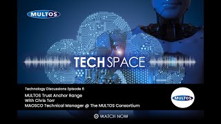 Tech Space Episode 6 - Trust Anchor Range