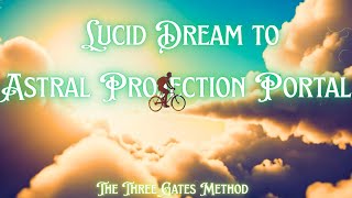 Lucid Dream to Astral Projection Portal 🌌 The Three Gates Method  Body of Light Activation (3 Hour)