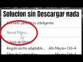 Neural Filters no funciona - El filtro no esta disponible - Photoshop 2022 - Solucion ✔✔✔