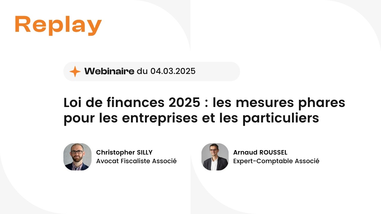 Webinaire - Loi de finances 2025 : les mesures phares pour les entreprises  et les particuliers