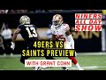 49ers vs Saints Preview guest Grant Cohn