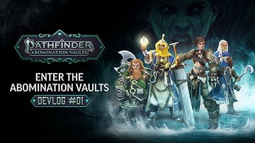 Pathfinder: Abomination Vaults | Devlog #1: Enter the Abomination Vaults