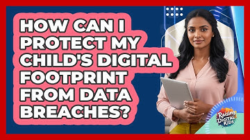 How Can I Protect My Child