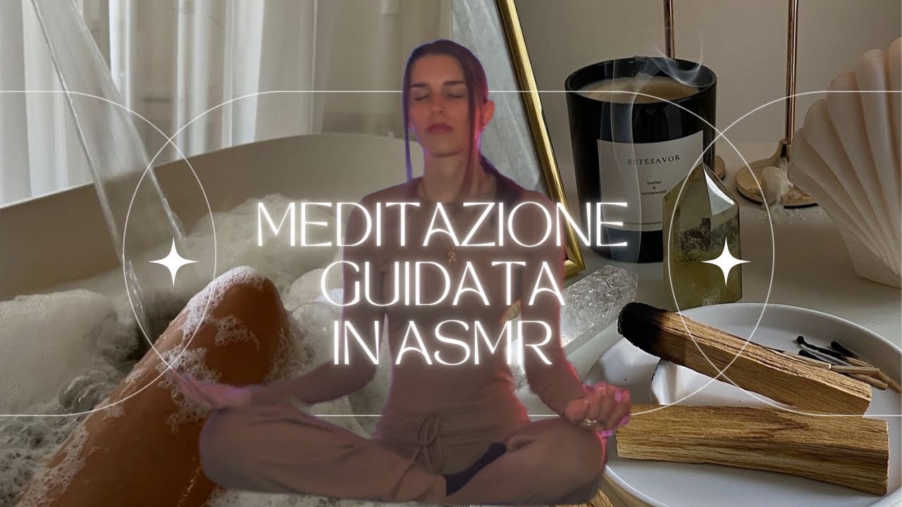Pulizia Energetica e Meditazione Guidata in #asmr 🌙 - YouTube