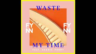 Fynn - Waste My Time feat. Sedric Perry