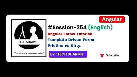 Template Driven Form - pristine Vs dirty  in angular | Angular tutorial  English (Session-254)
