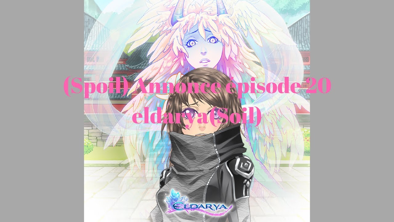 [Spoil] Annonce episode 20 eldarya [Spoil] - YouTube