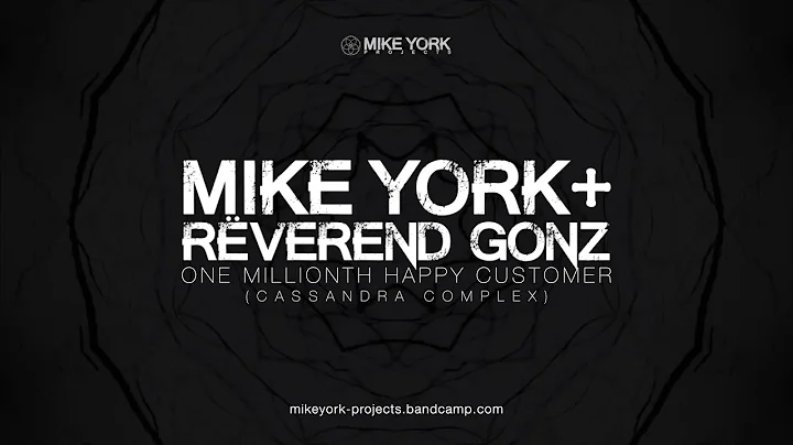 MIKE YORK + RVEREND GONZ - One Millionth Happy Cus...