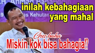 🔴Gus baha: Miskin kok bisa bahagia⁉️ inilah kebahagiaan yang mahal