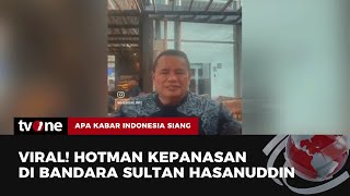 Momen Hotman Paris Mengeluh Kepanasan di Bandara Sultan Hasanuddin Makassar | AKIS tvOne