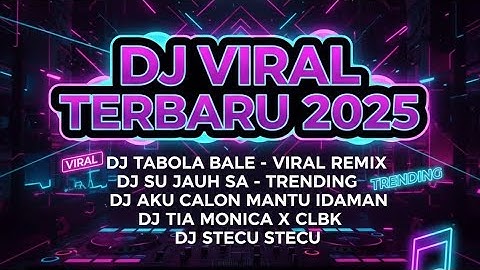 DJ VIRAL TERBARU 2025-🎶DJ TABOLA BALE X CALON MANTU IDAMAN 🎶DJ RINDU AKU RINDU KAMU JADI SATU