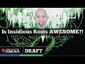 Is insidious roots awesome  mkm karlov manor draft  mtg arena