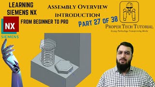 Assembly Overview - Introduction (27/38) | Learning Siemens NX like Pro | @ProperTechTutorial Arslan