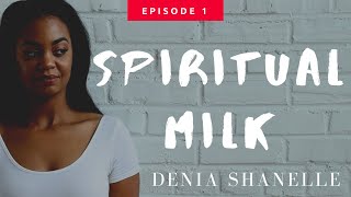 Spiritual Milk Episode 1
