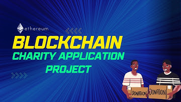Blockchain Charity Application | Ethereum | Blockchain Project