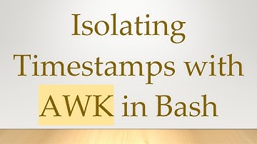 Isolating Timestamps with AWK in Bash