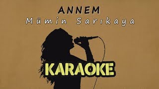 Mümin Sarıkaya - Annem (Karaoke Video) Resimi