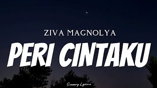 ZIVA MAGNOLYA - Peri Cintaku ( Lyrics )