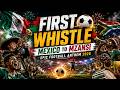 🔥 First Whistle ⚽ Mexico to Mzansi | Epic Football Anthem 2026