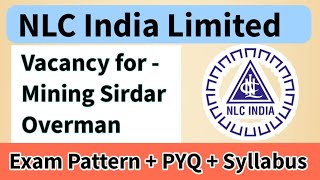 NLC Vacancy for Mining Sirdar & Overman || Exam Pattern || Syllabus || PYQ