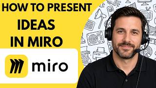 How to Present Ideas in Miro Full Guide 2026