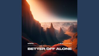 Better Off Alone (Sped Up)