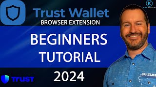 TRUST WALLET - BEGINNERS TUTORIAL - 2024 - HOW TO SET UP AND USE TRUST WALLET BROWSER EXTENSION