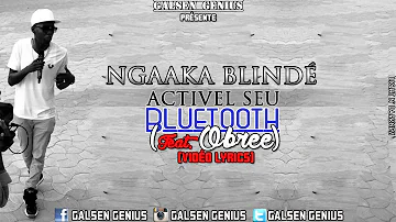 Ngaaka Blindé - Activel Seu Bluetooth (Vidéo Lyrics)