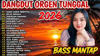 ALBUM DANGDUT ORGEN TUNGGAL 2026 - DANGDUT LAWAS TERKESIMA BIKIN GOYANG