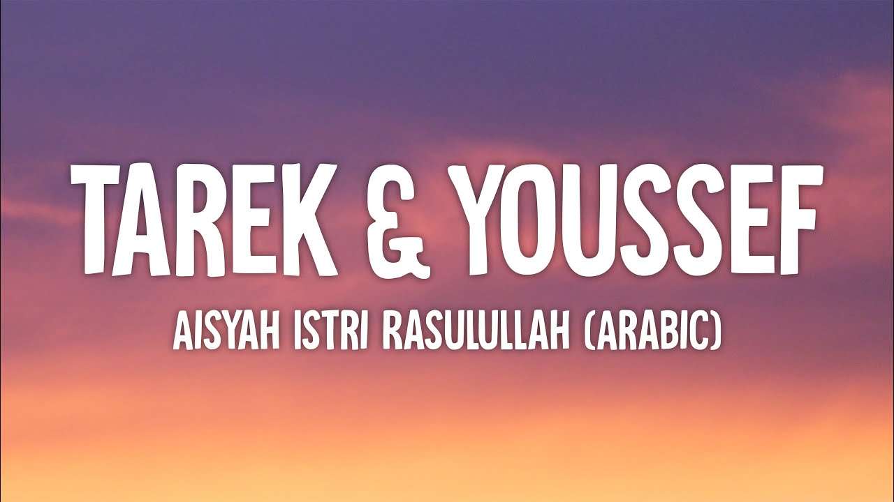 Tarek Rasul Mohamed Tarek & Mohamed Youssef - Aisyah Istri Rasulullah (Arabic ...