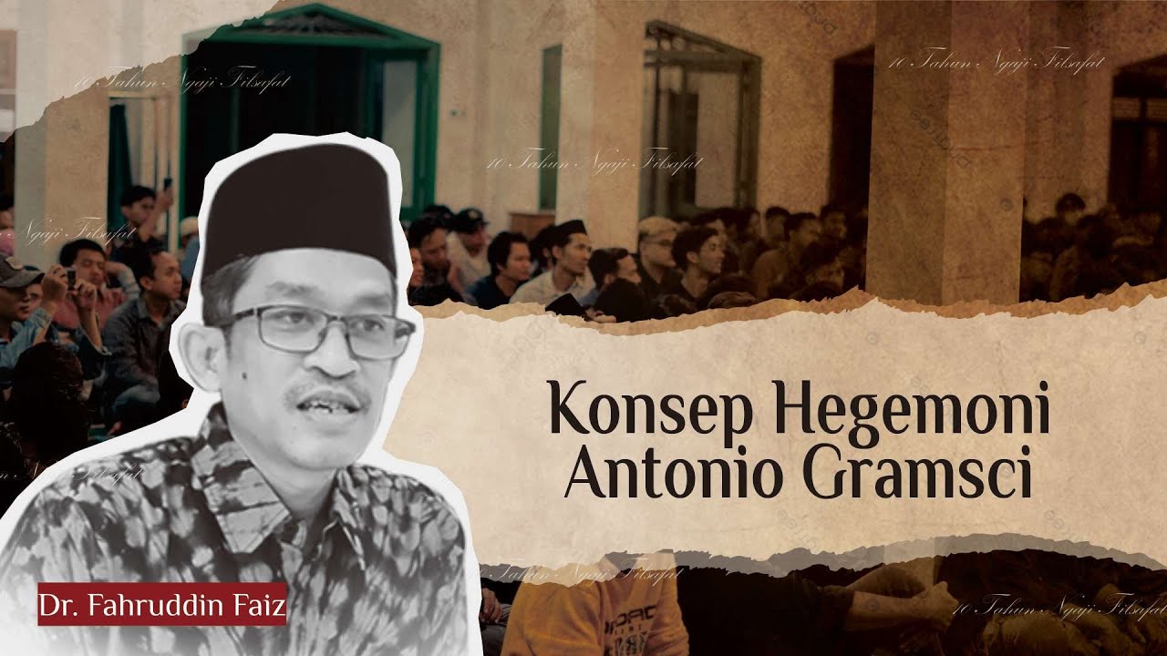 Konsep Hegemoni Antonio Gramsci | Ngaji Filsafat | Dr. Fahruddin Faiz