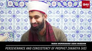 Perseverance and Consistency of Prophet Zakariya (as) | IMAM ASIM HUSSAIN
