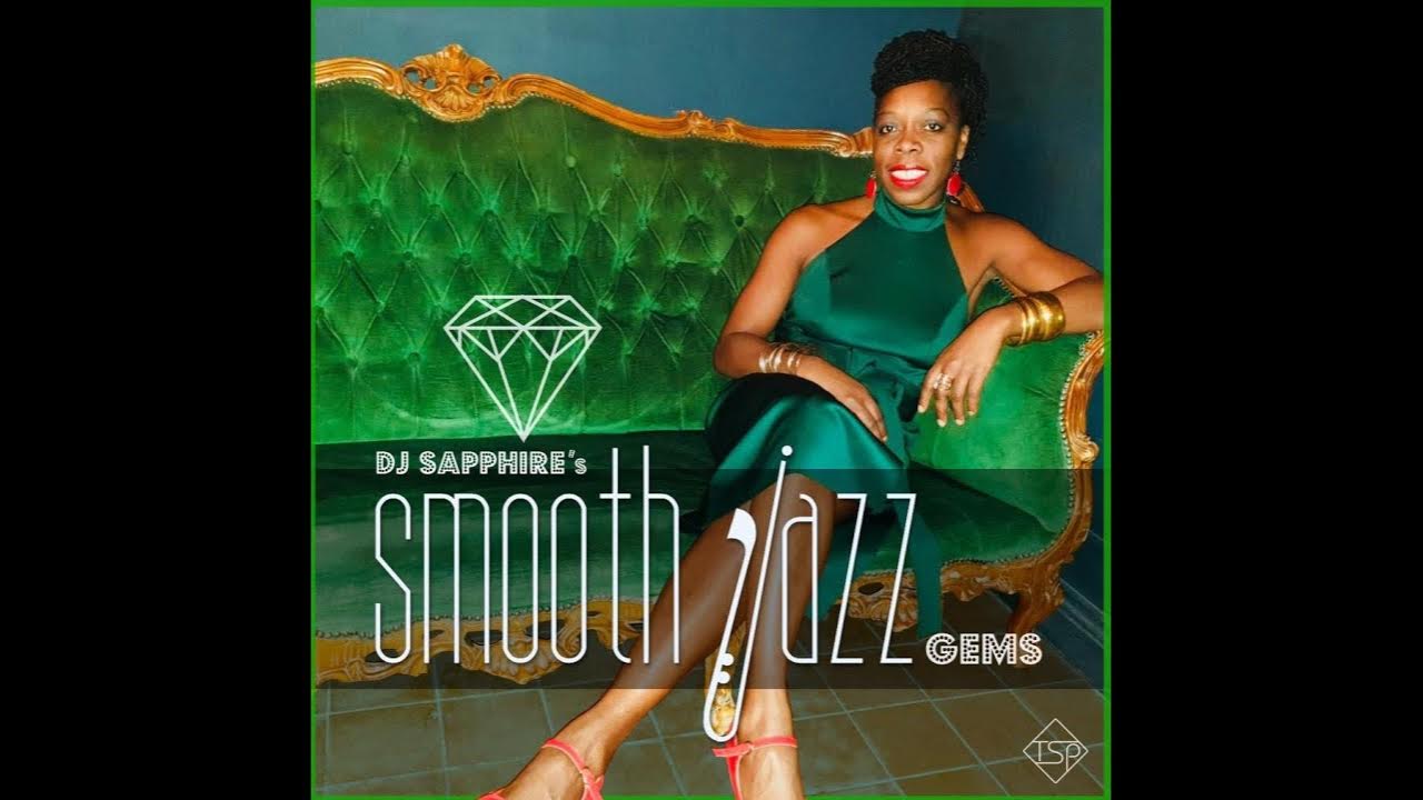 Smooth Jazz and Soul with DJ Sapphire YouTube