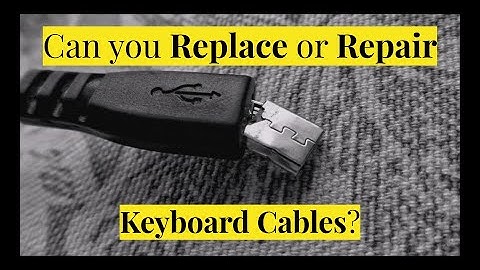 Can you Replace or Repair Keyboard Cables