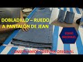 Dobladillo ruedo o bajo  a pantalón de jean (mezclilla)