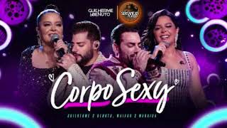 GUILHERME E BENUTO, MAIARA E MARAISA - CORPO SEXY
