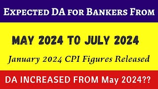 Expected DA For Bankers From May 2024 to July 2024 || January 2024 CPI Figures Released