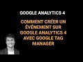 GA4 #3 : Comment créer un événement sur Google Analytics 4 avec Google Tag Manager