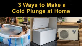 3 Ways to Make a Cold Plunge at Home