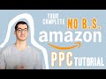 Amazon PPC Tutorial for Beginners - Step by Step Guide on Sponsored Ads Strategy, Optimization, Tips