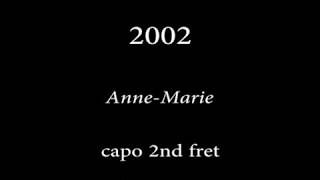 2002 -  Anne Marie Easy Chords and Lyrics (2nd Fret)