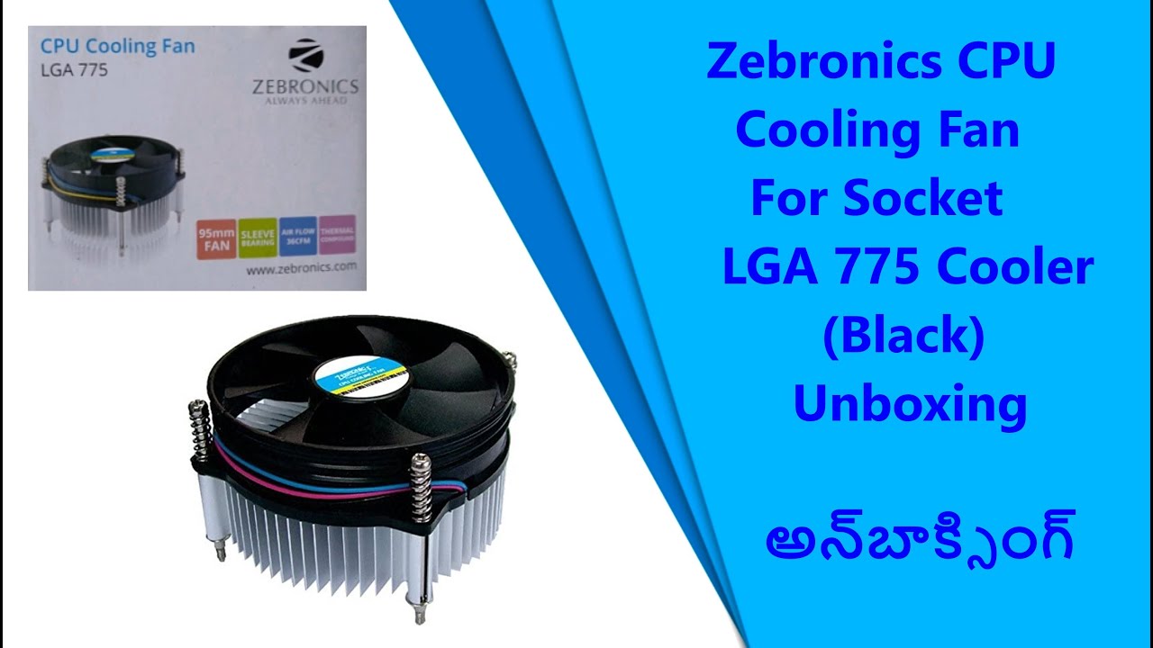 Zebronics CPU Cooling Fan For Socket LGA 775 Cooler Black Unboxing