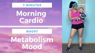 7 min ☀️ morning metabolism & mood booster cardio | fitness for
mamas