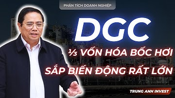 CỔ PHIẾU DGC - KHI VỐN HÓA BỐC HƠI 10.000 TỶ? l Trung Anh Invest