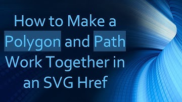How to Make a Polygon and Path Work Together in an SVG Href