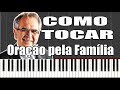 Como tocar Oração pela Família no Teclado - Padre Zezinho