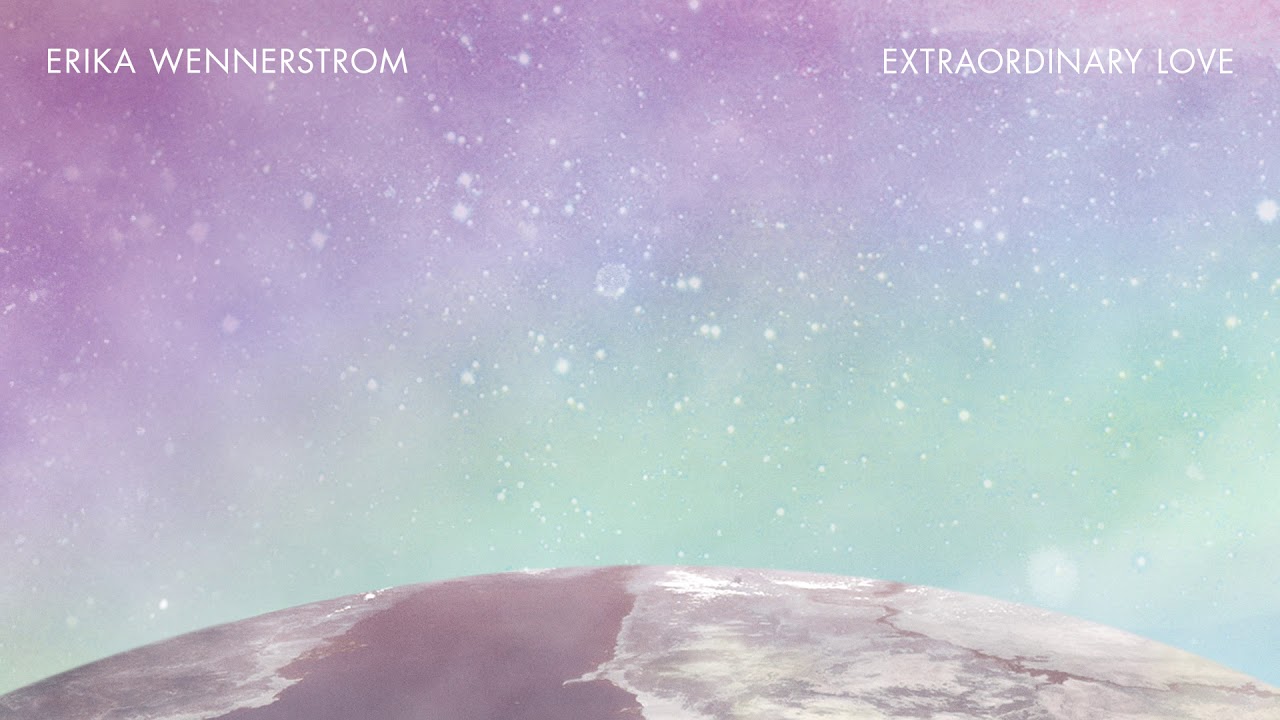 Guarda Erika Wennerstrom - Extraordinary Love (Official Art Track) su YouTube Guarda Erika Wennerstrom - Extraordinary Love (Official Art Track) su YouTube
