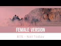 BTS - Not Today [FEMALE VERSION]