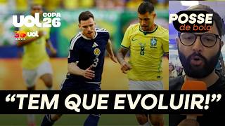 BRASIL PRECISA EVOLUIR! FEZ JOGO SEGURO CONTRA A ESCÓCIA MAS ... VEJA A ANÁLISE DE LAVIERI